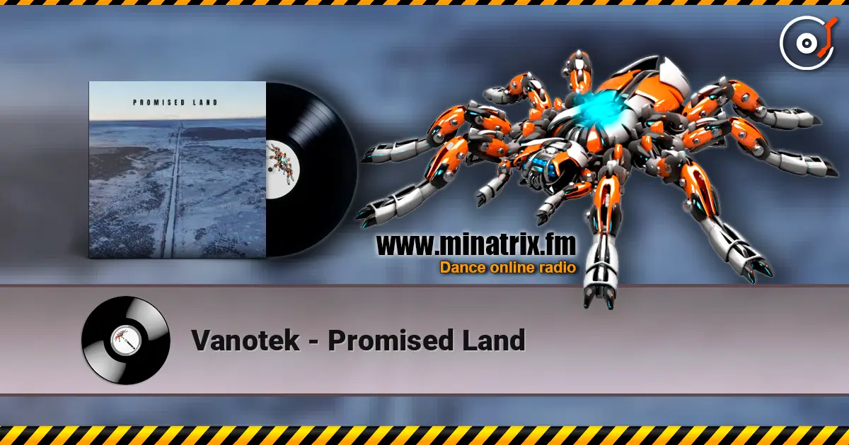 Vanotek - Promised Land жоғары сапада онлайн тыңдау | Minatrix.FM