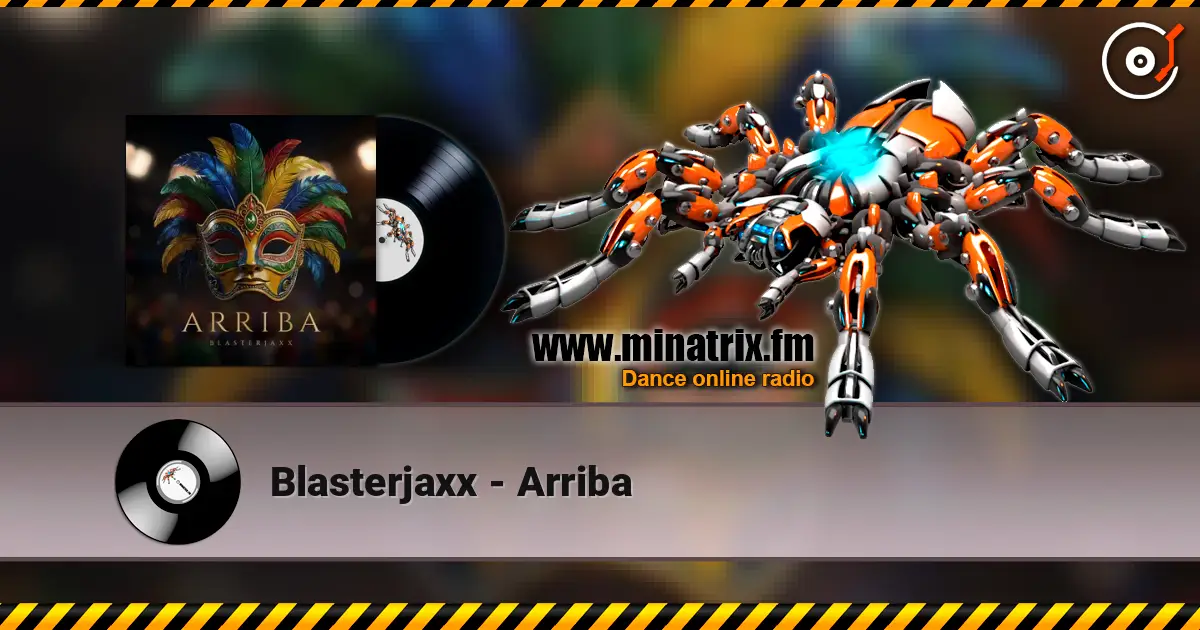 Blasterjaxx - Arriba жоғары сапада онлайн тыңдау | Minatrix.FM