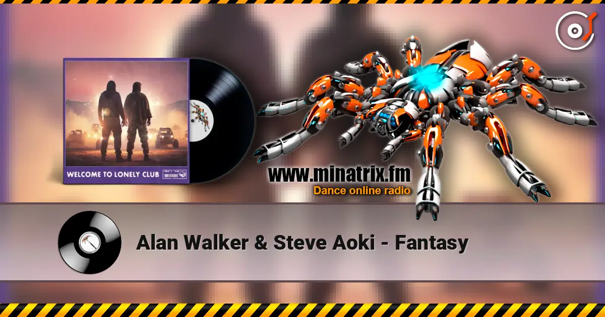 Alan Walker & Steve Aoki - Fantasy жоғары сапада онлайн тыңдау | Minatrix.FM