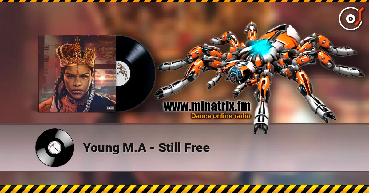 Young M.A - Still Free жоғары сапада онлайн тыңдау | Minatrix.FM
