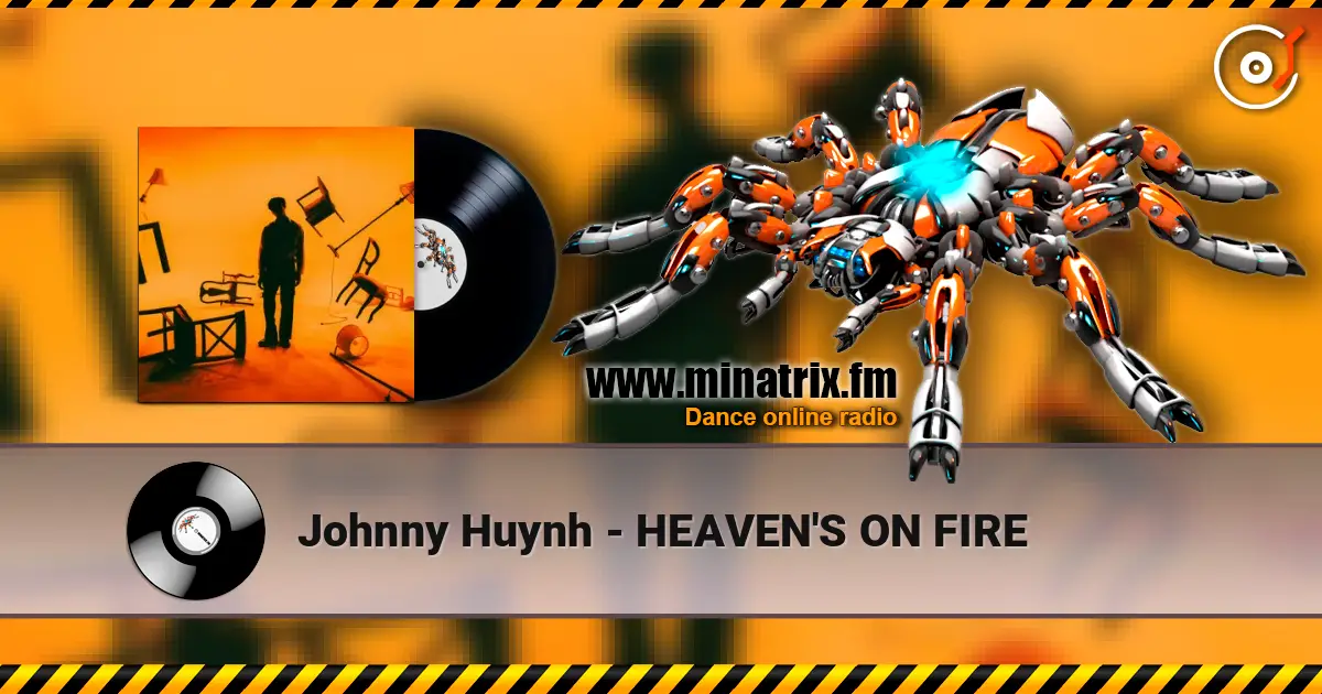 Johnny Huynh - HEAVEN'S ON FIRE жоғары сапада онлайн тыңдау | Minatrix.FM