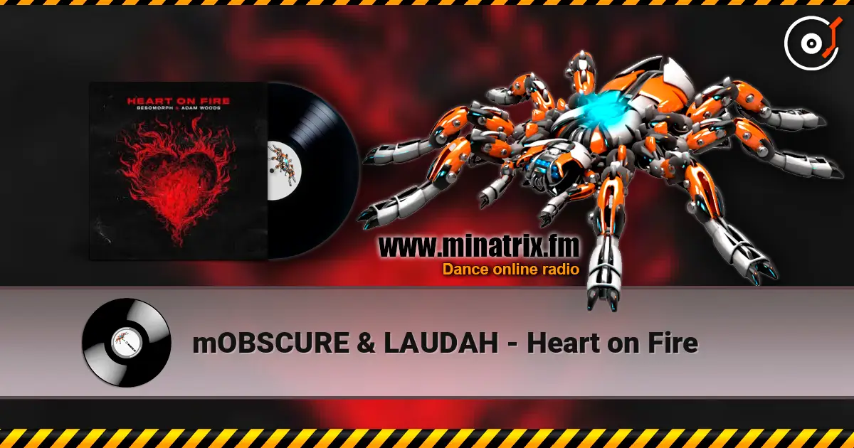 mOBSCURE & LAUDAH - Heart on Fire жоғары сапада онлайн тыңдау | Minatrix.FM
