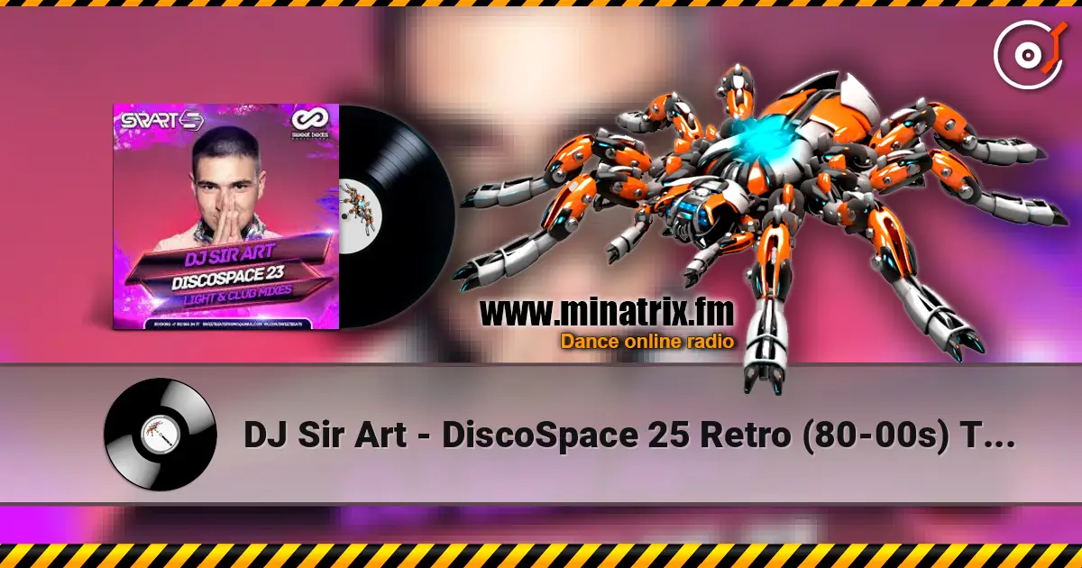 DJ Sir Art - DiscoSpace 25 Retro (80-00s) Track 1 жоғары сапада онлайн тыңдау | Minatrix.FM