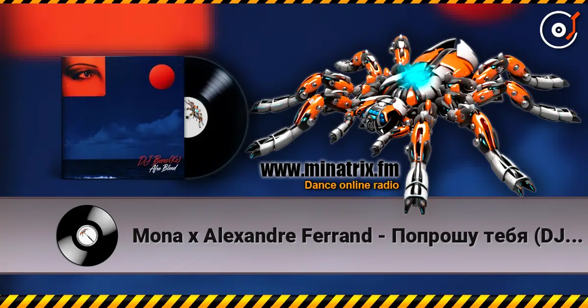 Mona x Alexandre Ferrand - Попрошу тебя (DJ Bars(Kz) Afro Radio Edit) жоғары сапада онлайн тыңдау | Minatrix.FM