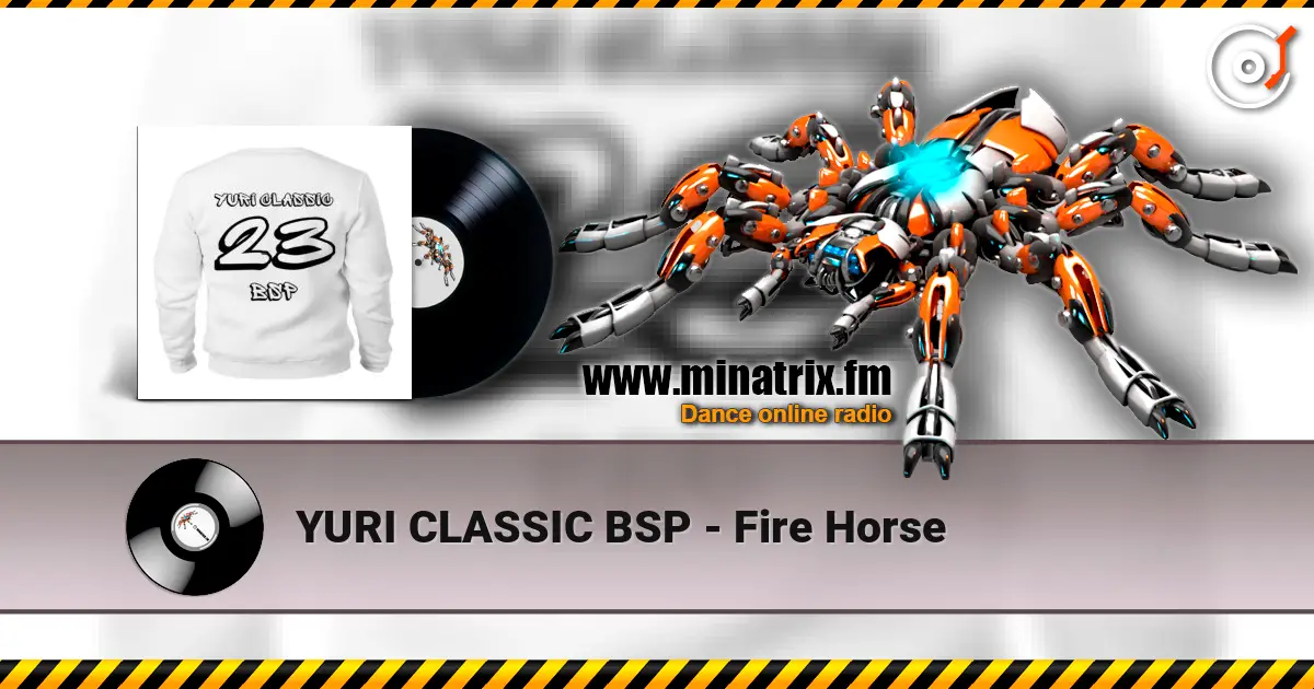 YURI CLASSIC BSP - Fire Horse жоғары сапада онлайн тыңдау | Minatrix.FM