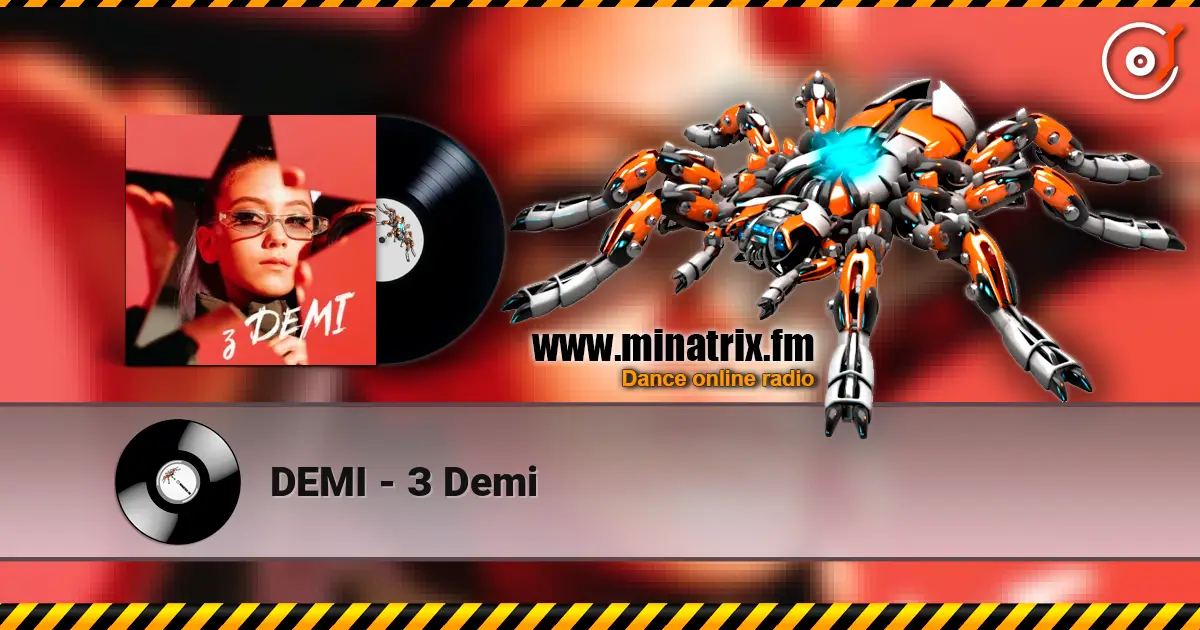 DEMI - З Demi жоғары сапада онлайн тыңдау | Minatrix.FM