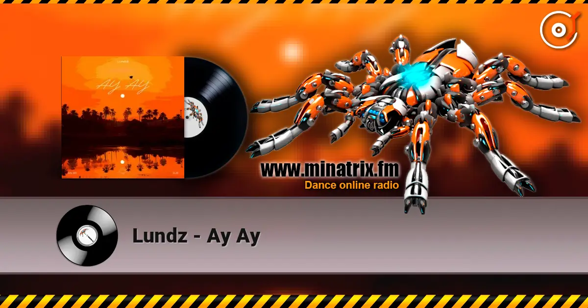Lundz - Ay Ay жоғары сапада онлайн тыңдау | Minatrix.FM