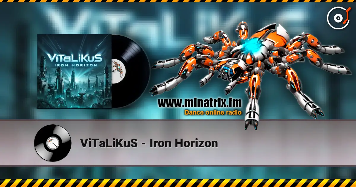 ViTaLiKuS - Iron Horizon жоғары сапада онлайн тыңдау | Minatrix.FM