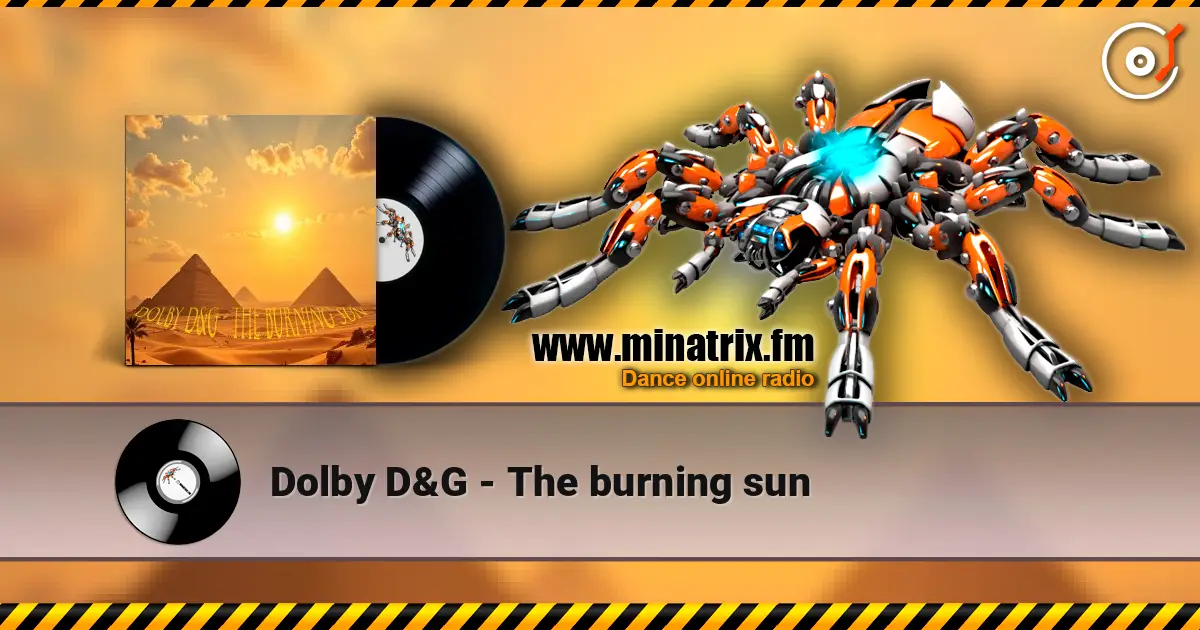 Dolby D&G - The burning sun жоғары сапада онлайн тыңдау | Minatrix.FM