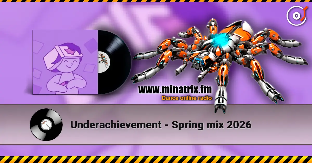 Underachievement - Spring mix 2026 жоғары сапада онлайн тыңдау | Minatrix.FM