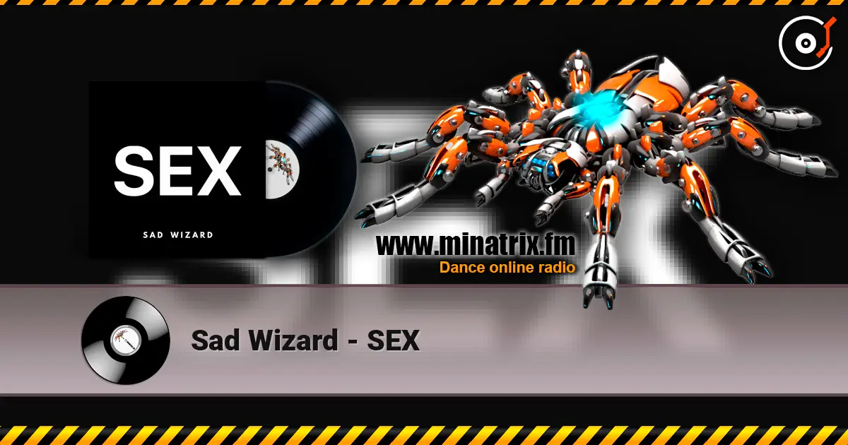 Sad Wizard - SEX жоғары сапада онлайн тыңдау | Minatrix.FM