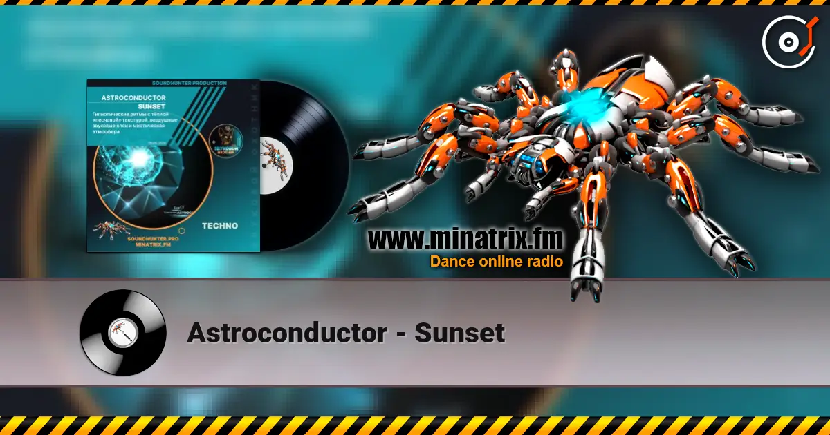 Astroconductor - Sunset жоғары сапада онлайн тыңдау | Minatrix.FM