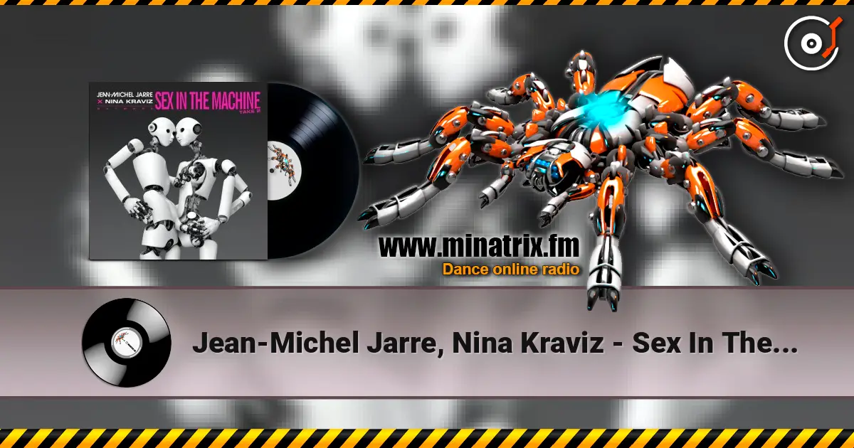 Jean-Michel Jarre, Nina Kraviz - Sex In The Machine Take 2 жоғары сапада онлайн тыңдау | Minatrix.FM