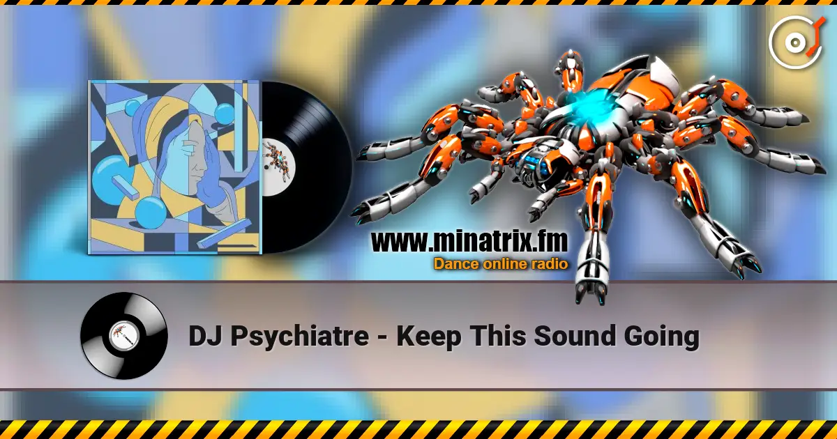 DJ Psychiatre - Keep This Sound Going жоғары сапада онлайн тыңдау | Minatrix.FM