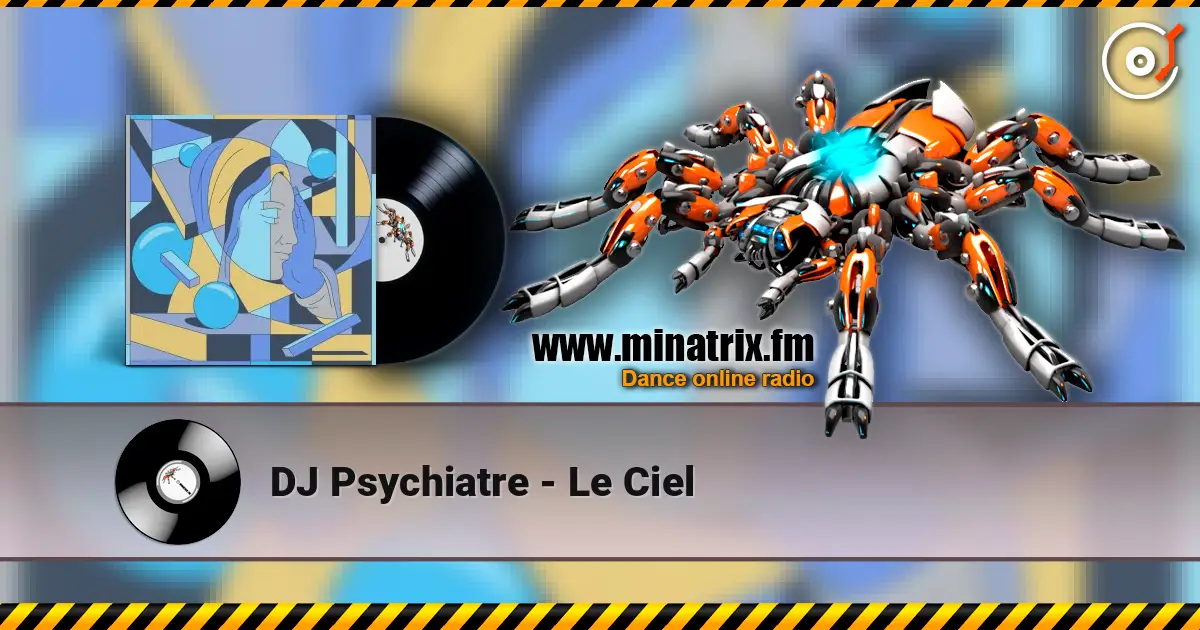 DJ Psychiatre - Le Ciel жоғары сапада онлайн тыңдау | Minatrix.FM