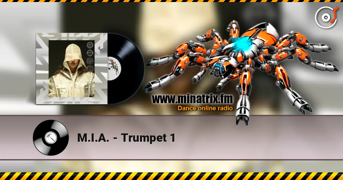 M.I.A. - Trumpet 1 жоғары сапада онлайн тыңдау | Minatrix.FM