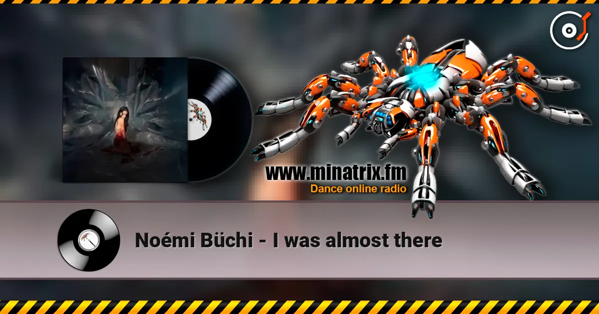 Noémi Büchi - I was almost there жоғары сапада онлайн тыңдау | Minatrix.FM