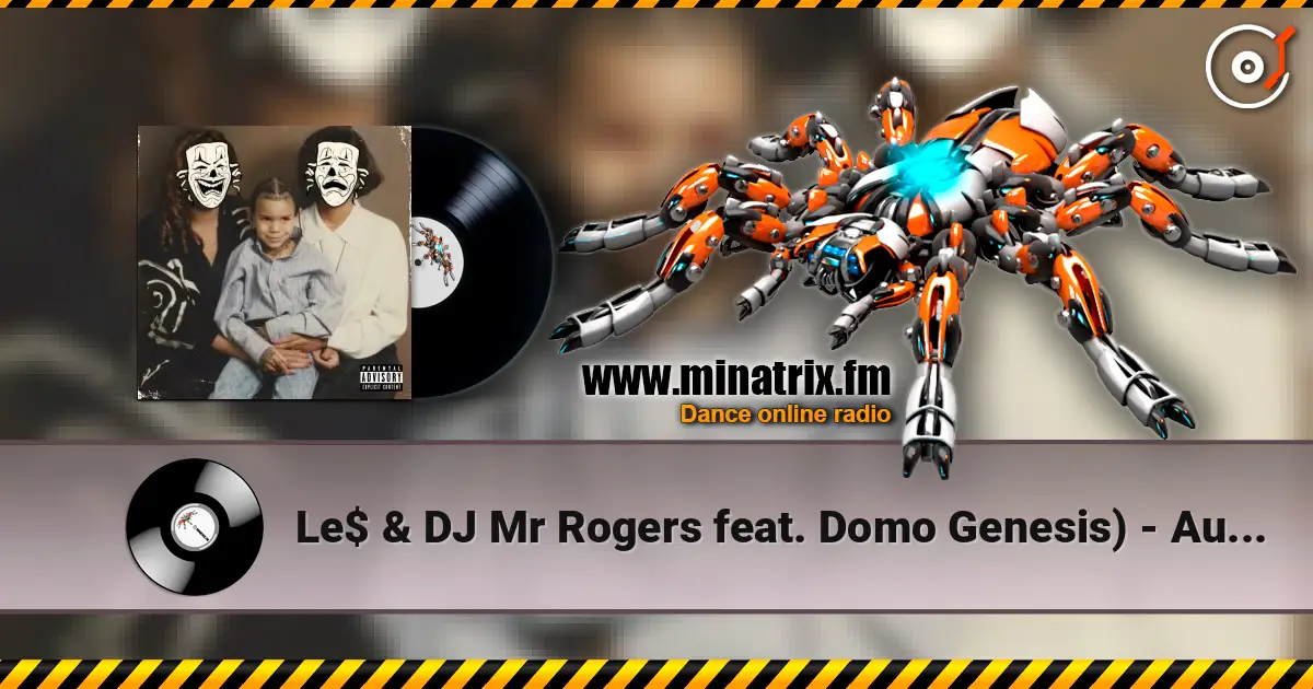 Le$ & DJ Mr Rogers feat. Domo Genesis) - Audacity жоғары сапада онлайн тыңдау | Minatrix.FM