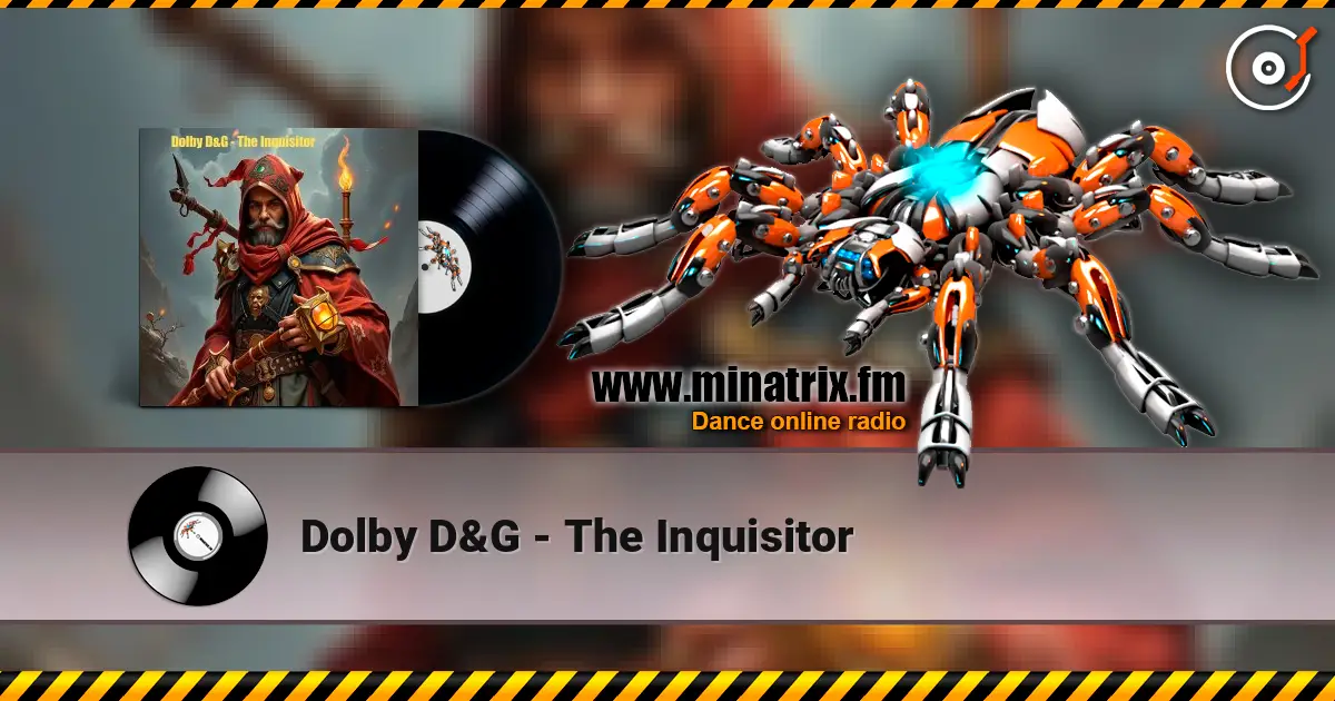 Dolby D&G - The Inquisitor жоғары сапада онлайн тыңдау | Minatrix.FM