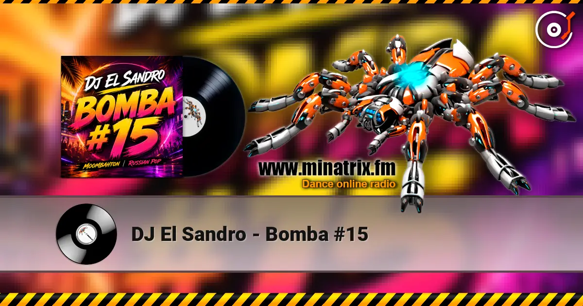 DJ El Sandro - Bomba #15 жоғары сапада онлайн тыңдау | Minatrix.FM