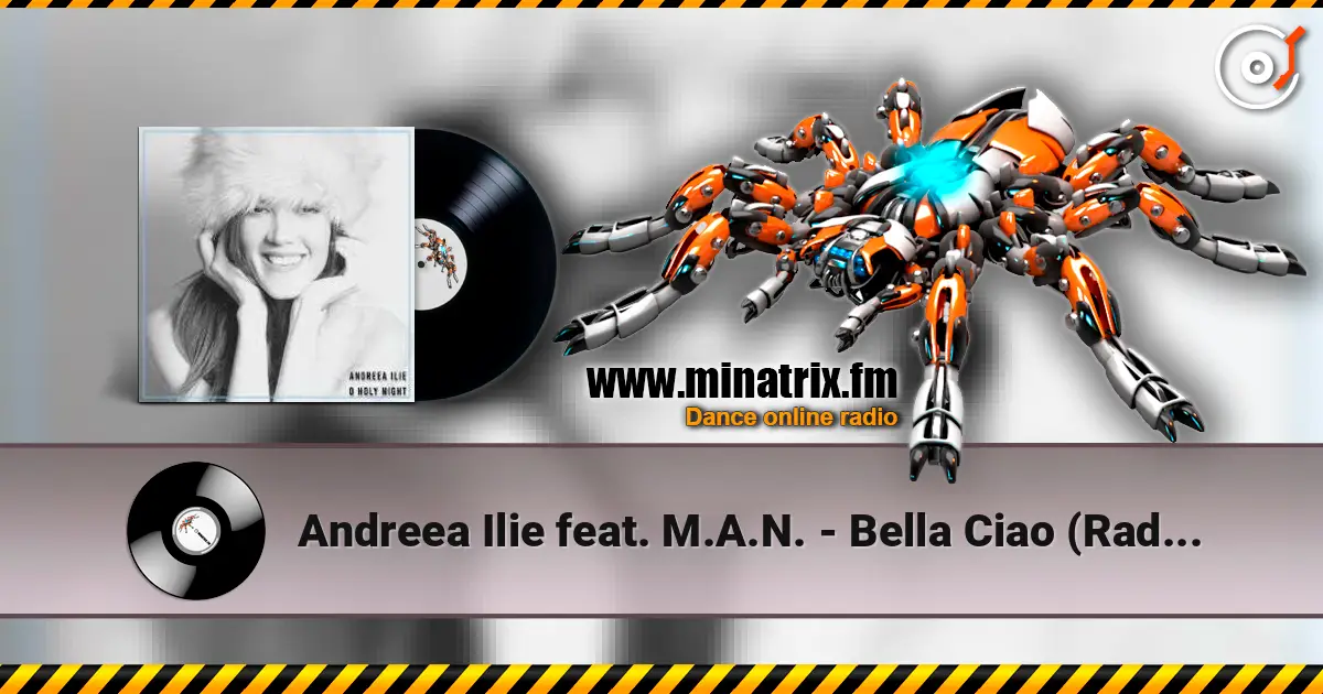 Andreea Ilie feat. M.A.N. - Bella Ciao (Radio Edit) жоғары сапада онлайн тыңдау | Minatrix.FM