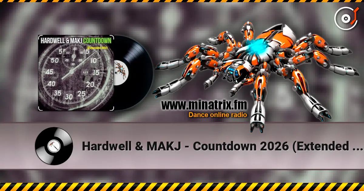 Hardwell & MAKJ - Countdown 2026 (Extended Mix) жоғары сапада онлайн тыңдау | Minatrix.FM