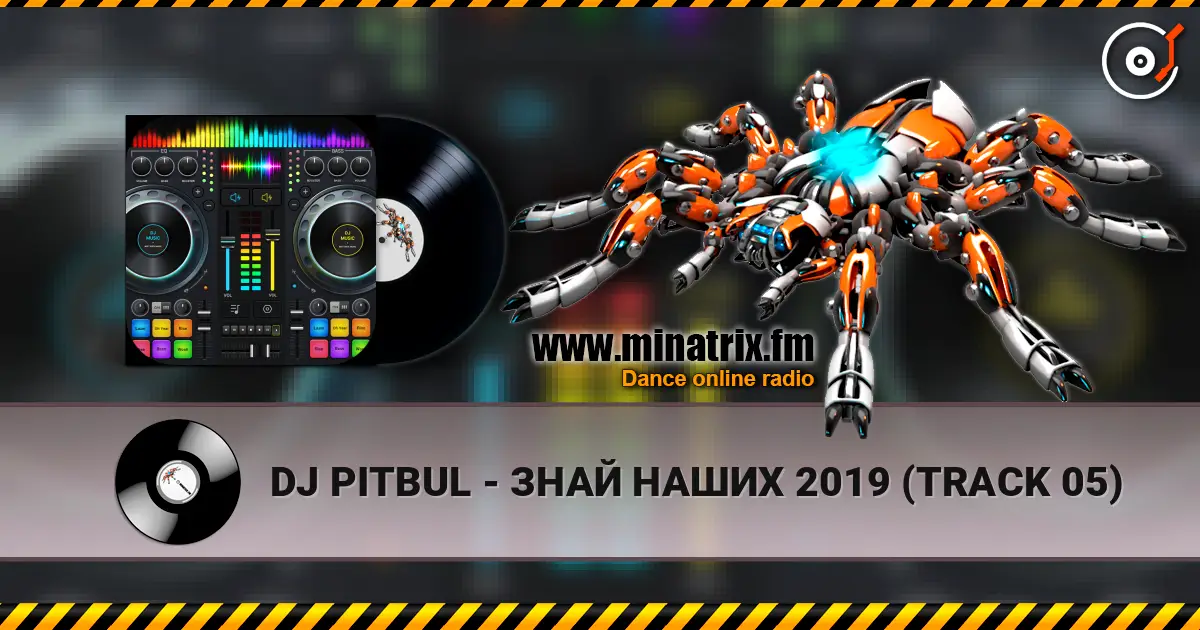 DJ PITBUL - ЗНАЙ НАШИХ 2019 (TRACK 05) жоғары сапада онлайн тыңдау | Minatrix.FM
