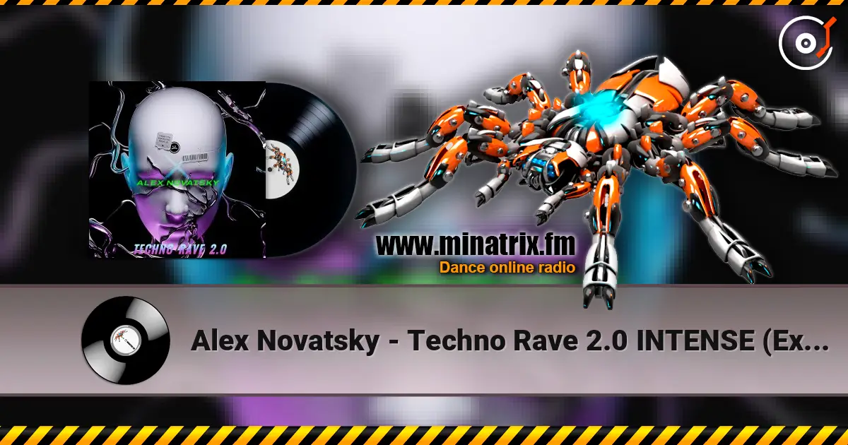Alex Novatsky - Techno Rave 2.0 INTENSE (Extended Mix) жоғары сапада онлайн тыңдау | Minatrix.FM