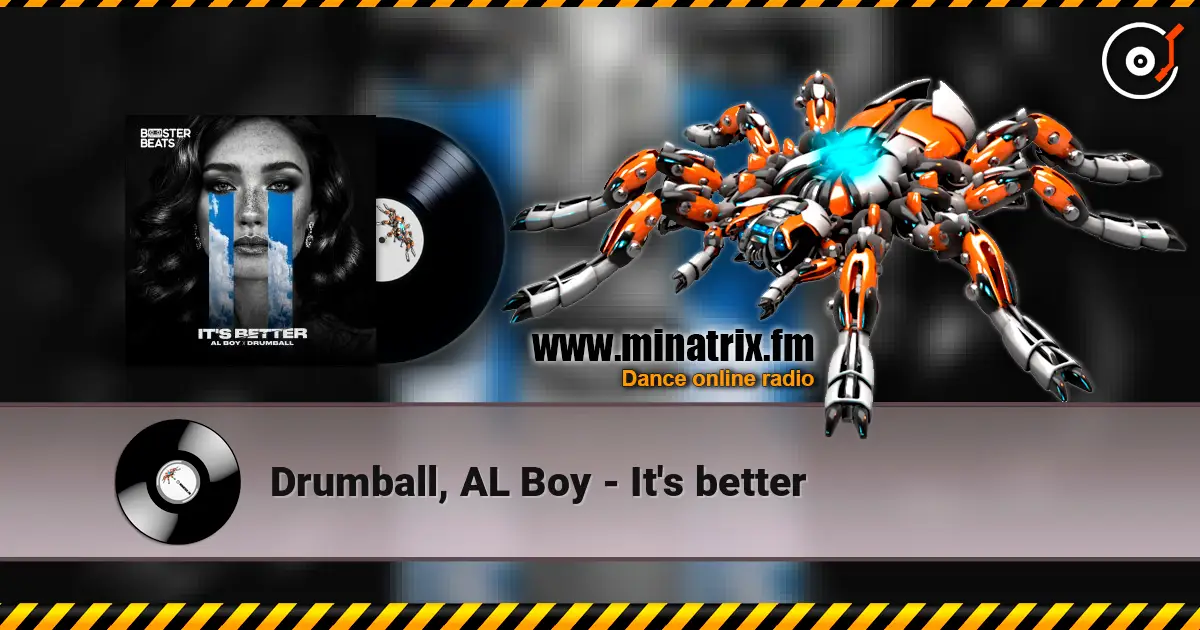 Drumball, AL Boy - It's better жоғары сапада онлайн тыңдау | Minatrix.FM