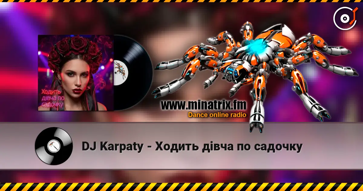 DJ Karpaty - Ходить дівча по садочку жоғары сапада онлайн тыңдау | Minatrix.FM