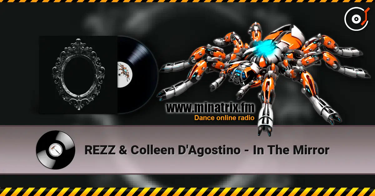 REZZ & Colleen D'Agostino - In The Mirror жоғары сапада онлайн тыңдау | Minatrix.FM