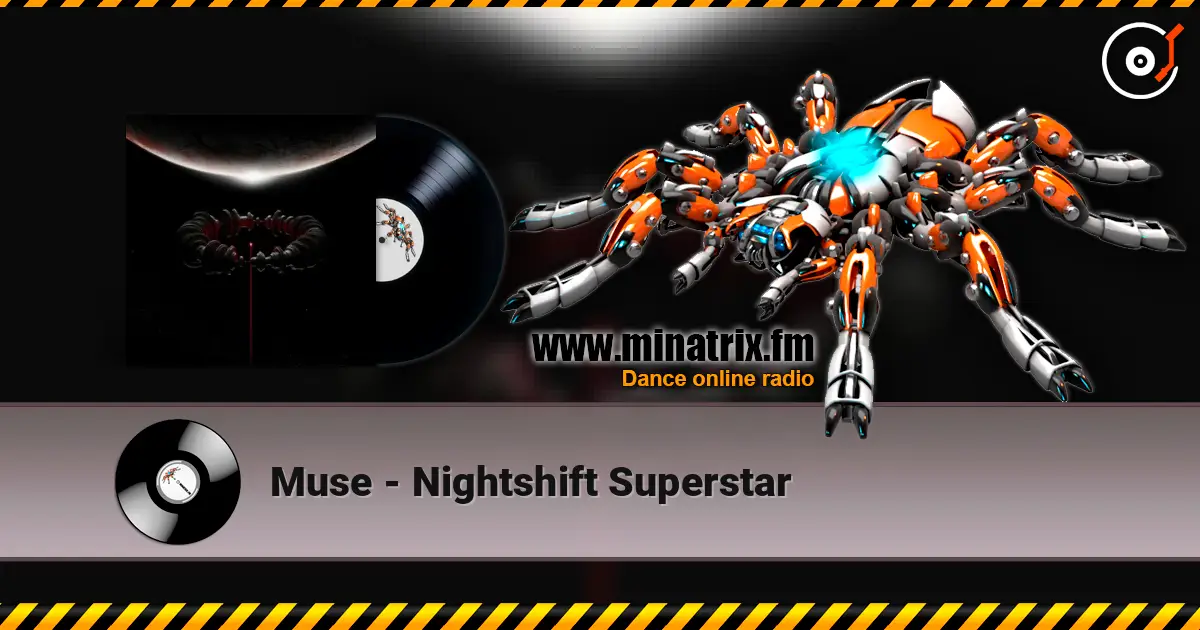 Muse - Nightshift Superstar жоғары сапада онлайн тыңдау | Minatrix.FM