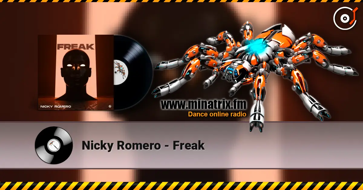 Nicky Romero - Freak жоғары сапада онлайн тыңдау | Minatrix.FM