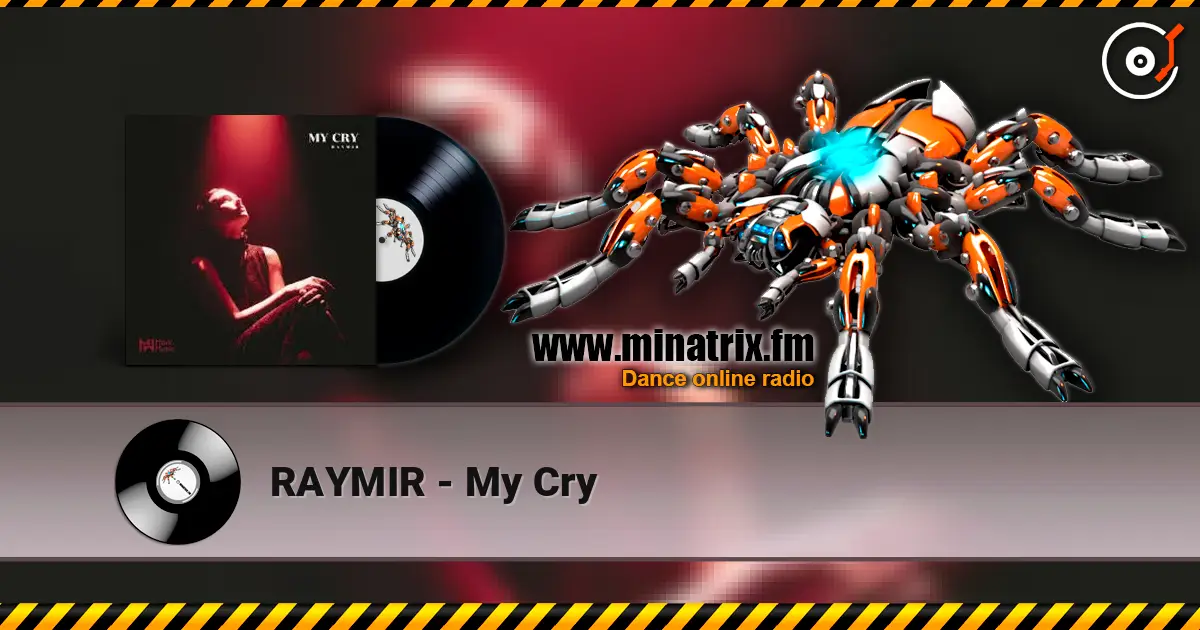 RAYMIR - My Cry жоғары сапада онлайн тыңдау | Minatrix.FM