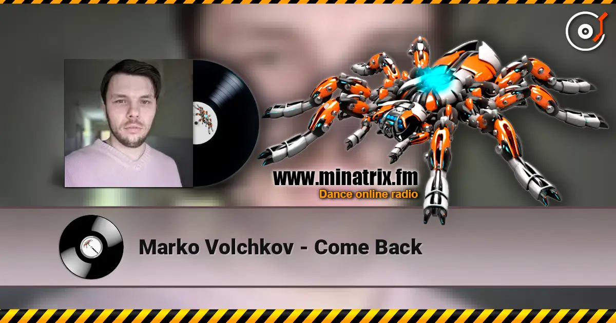 Marko Volchkov - Come Back жоғары сапада онлайн тыңдау | Minatrix.FM