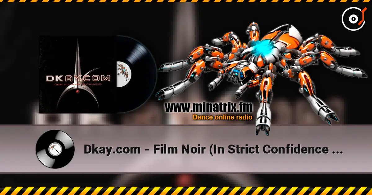 Dkay.com - Film Noir (In Strict Confidence Remix) жоғары сапада онлайн тыңдау | Minatrix.FM