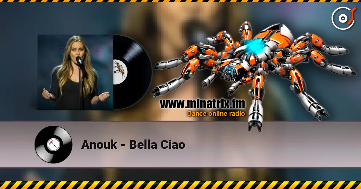 Anouk - Bella Ciao жоғары сапада онлайн тыңдау | Minatrix.FM