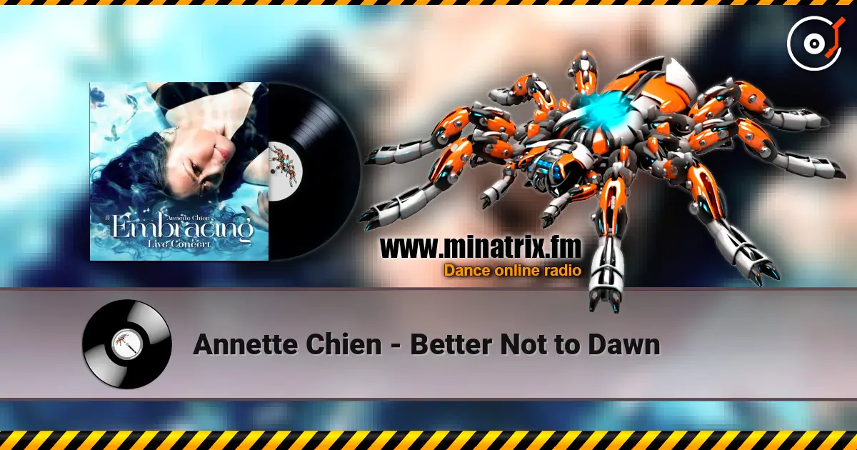 Annette Chien - Better Not to Dawn жоғары сапада онлайн тыңдау | Minatrix.FM
