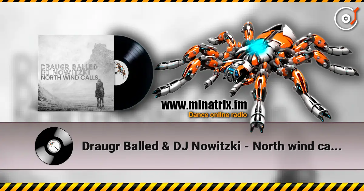 Draugr Balled & DJ Nowitzki - North wind calls жоғары сапада онлайн тыңдау | Minatrix.FM