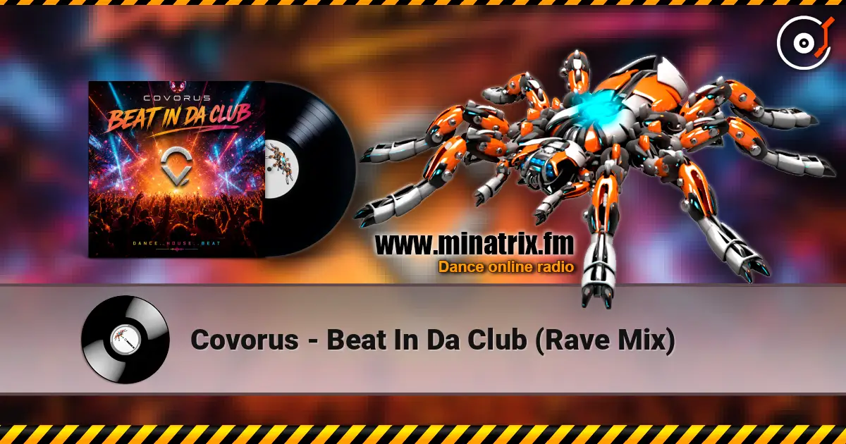 Covorus - Beat In Da Club (Rave Mix) жоғары сапада онлайн тыңдау | Minatrix.FM