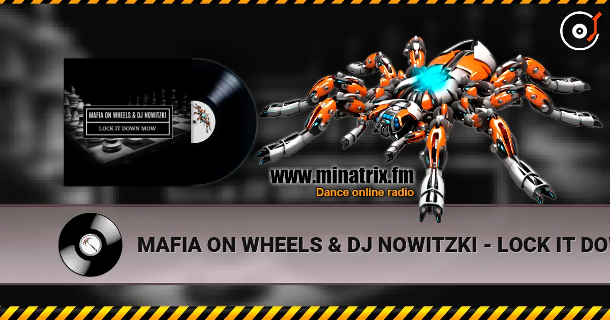 MAFIA ON WHEELS & DJ NOWITZKI - LOCK IT DOWN MOW жоғары сапада онлайн тыңдау | Minatrix.FM