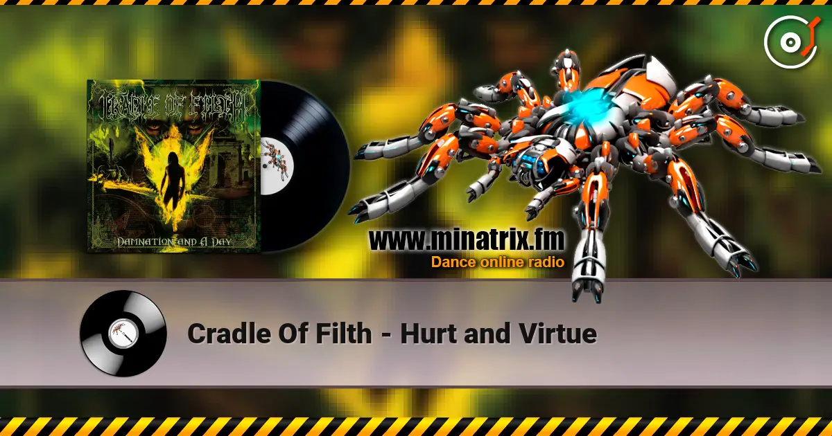 Cradle Of Filth - Hurt and Virtue жоғары сапада онлайн тыңдау | Minatrix.FM
