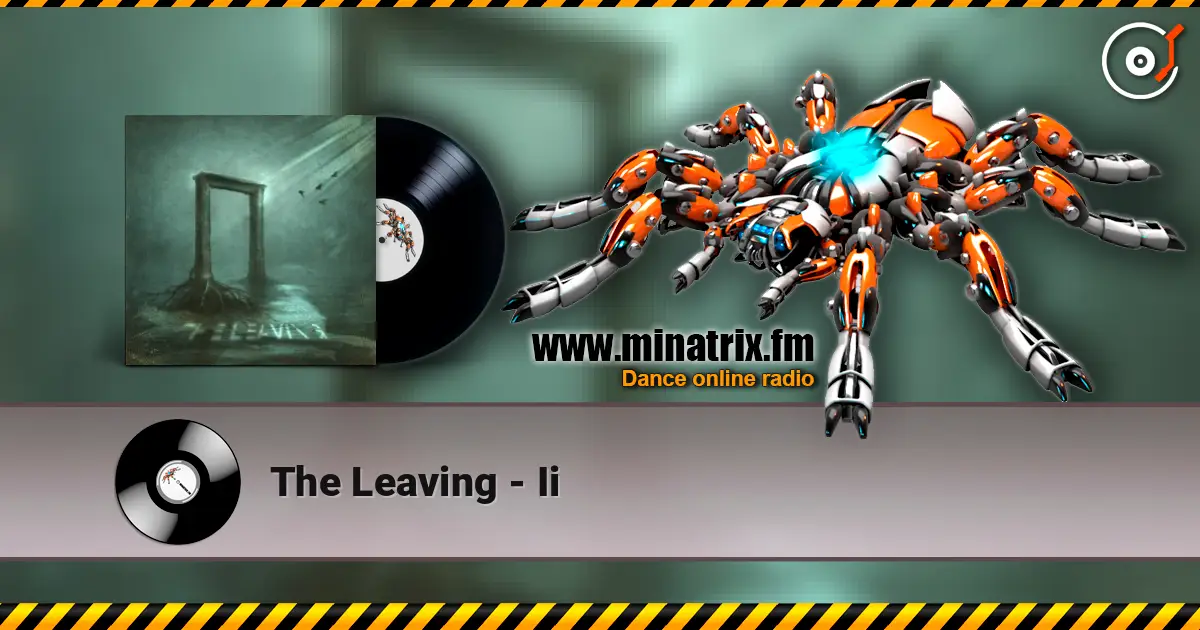 The Leaving - Ii жоғары сапада онлайн тыңдау | Minatrix.FM