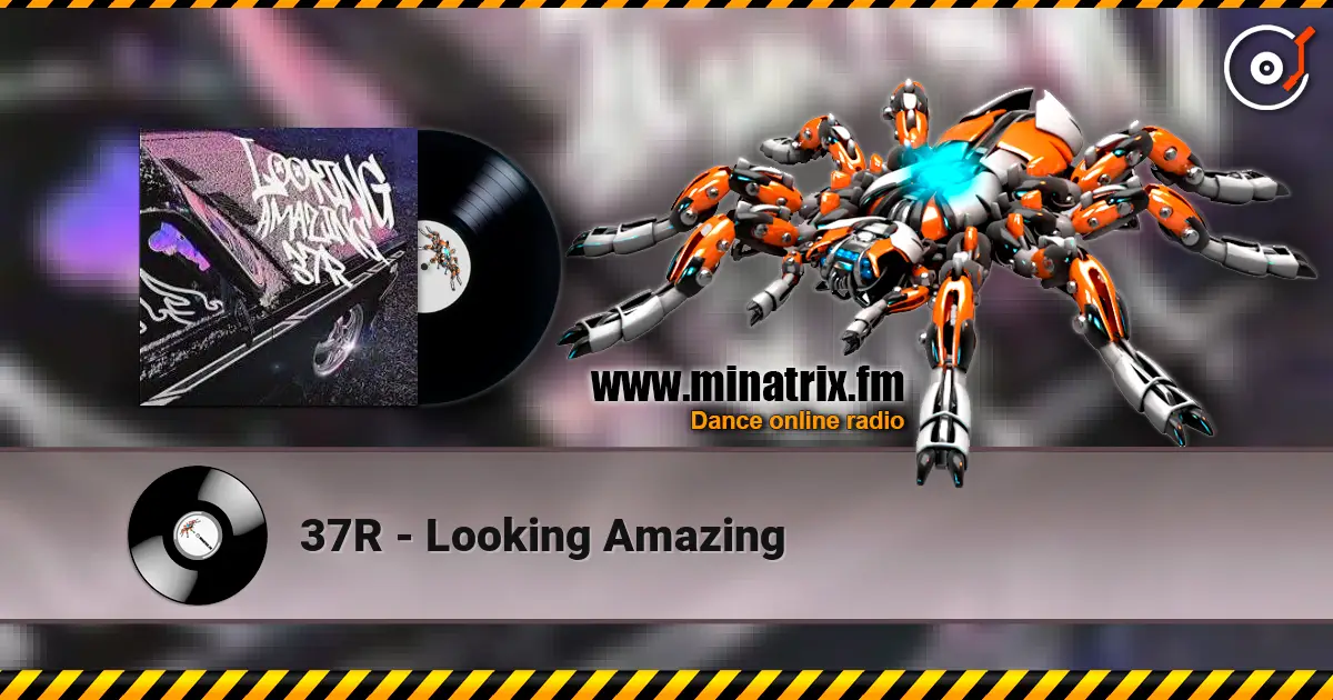 37R - Looking Amazing жоғары сапада онлайн тыңдау | Minatrix.FM