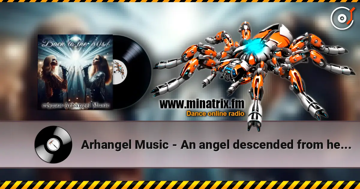 Arhangel Music - An angel descended from heaven жоғары сапада онлайн тыңдау | Minatrix.FM