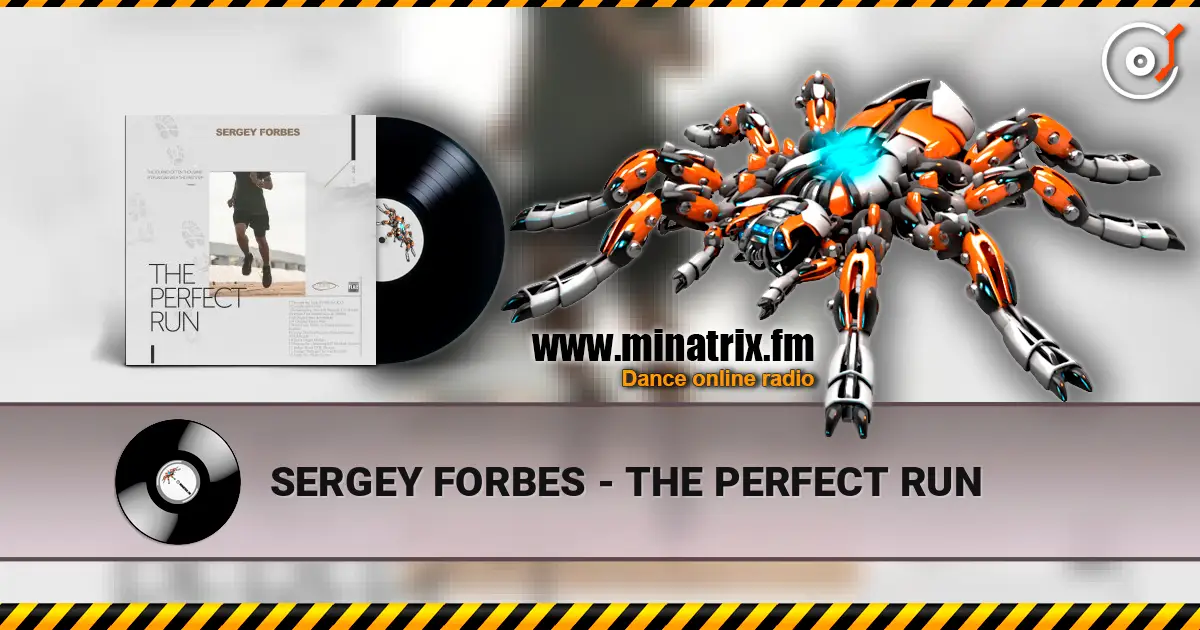 SERGEY FORBES - THE PERFECT RUN жоғары сапада онлайн тыңдау | Minatrix.FM