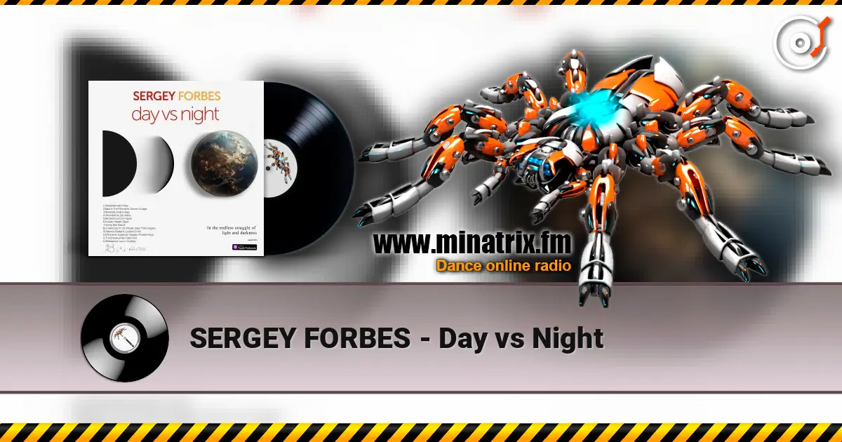 SERGEY FORBES - Day vs Night жоғары сапада онлайн тыңдау | Minatrix.FM