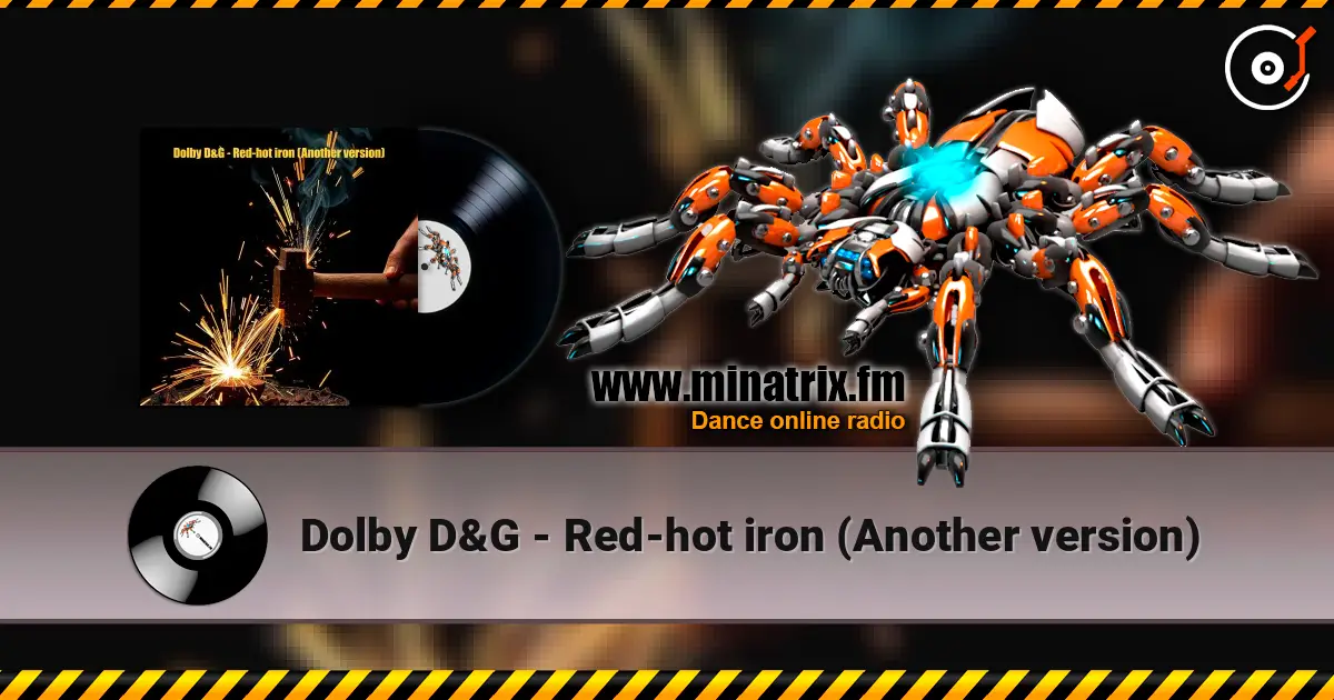 Dolby D&G - Red-hot iron (Another version) жоғары сапада онлайн тыңдау | Minatrix.FM