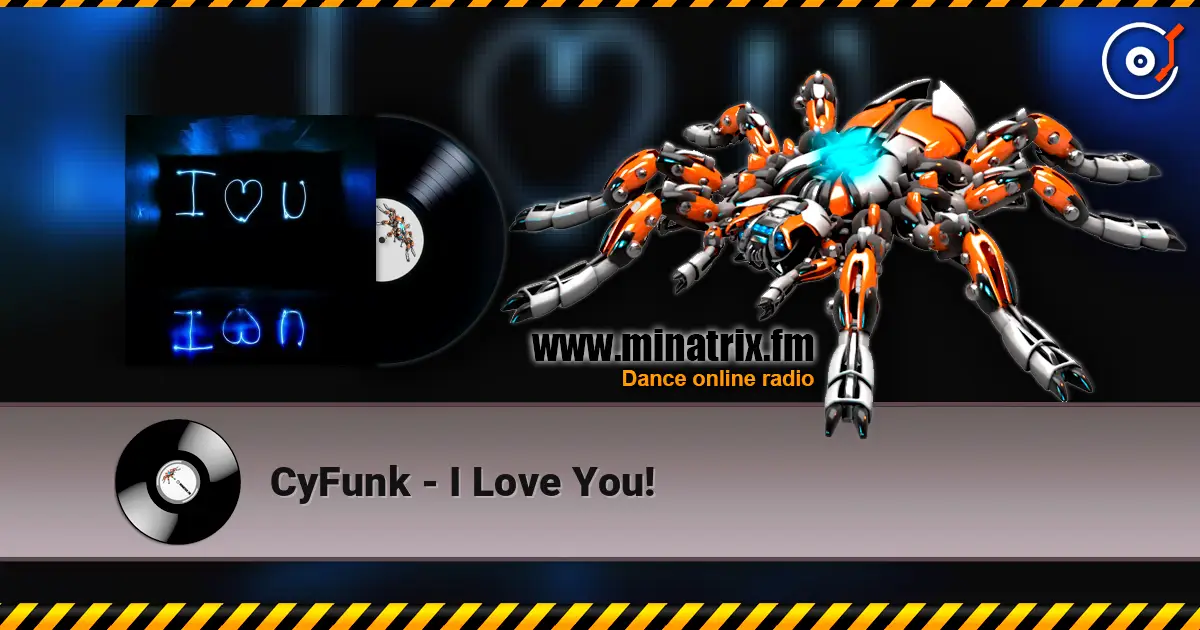 CyFunk - I Love You! жоғары сапада онлайн тыңдау | Minatrix.FM