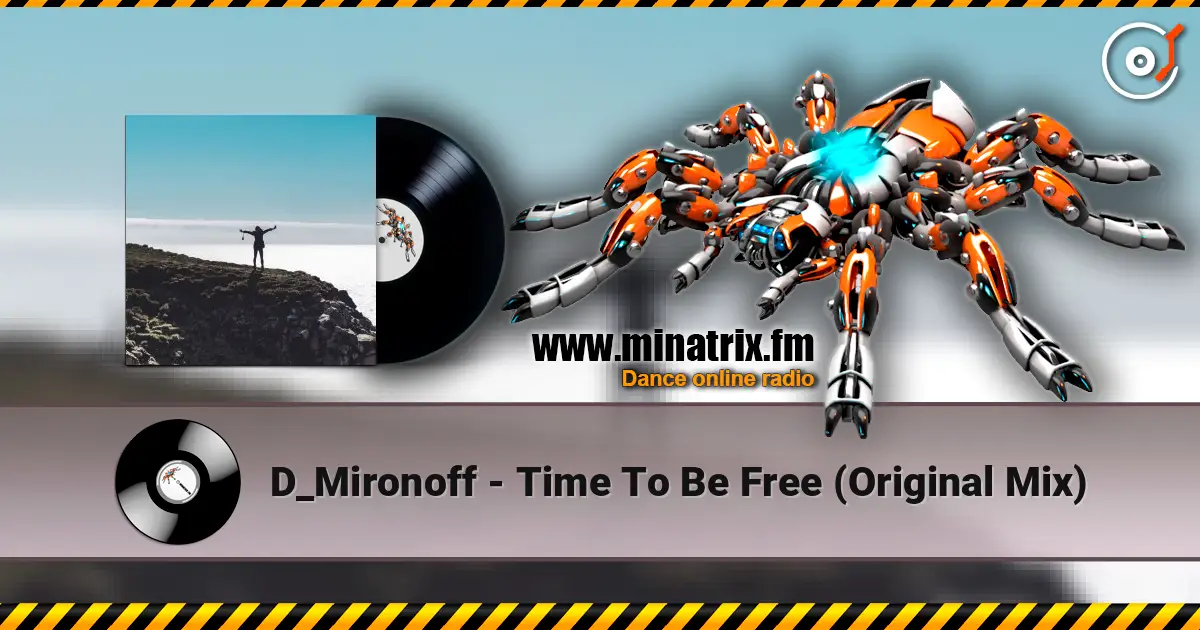 D_Mironoff - Time To Be Free (Original Mix) жоғары сапада онлайн тыңдау | Minatrix.FM